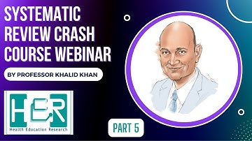 How to conduct and publish Systematic Review | Meta-analysis | Webinar Part 5 of 7