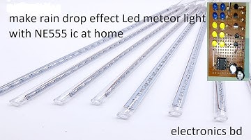 how to make  rain drop effect Led meteor light with NE555 | led chaser with NE555