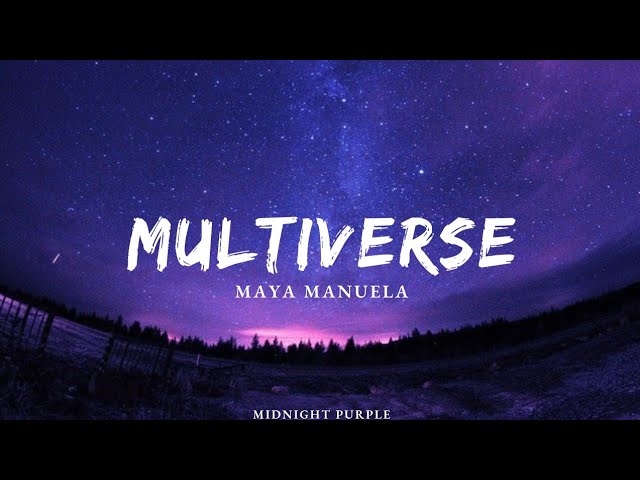 Maya Manuela - multiverse (lyrics) class=