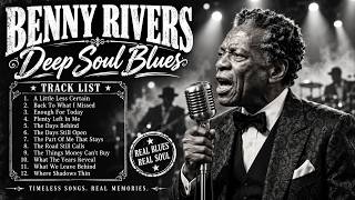 Benny Rivers – Timeless Soul Blues | When Every Song Feels Like Your Own Story