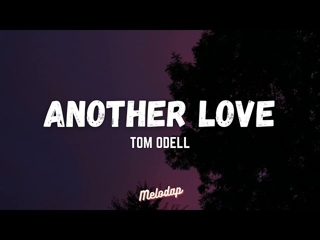 Tom Odell - Another Love (Lyrics / Lyrics Video) class=