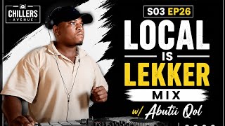 CHILLERS AVENUE S03 EP26 | LOCAL IS LEKKER 🔥 Abutii Qol Live Mix 2026 | South African Music Vibes