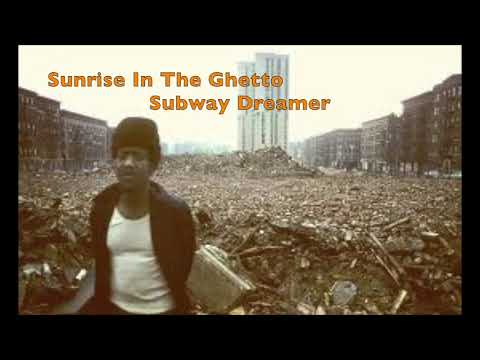 Sunrise In The Ghetto - Subway Dreamer