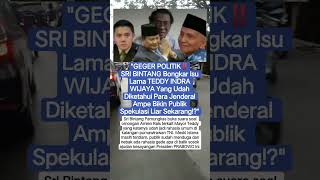 Sri Bintang Ungkap Isu Teddy Indra Wijaya, Ajudan Kesayangan Prabowo!? #viral #shorts #viralvideo