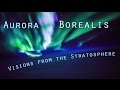 These Guys Launched a Sony a7S Into the Stratosphere to Shoot the Aurora