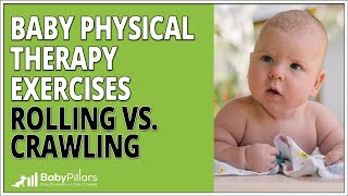 Baby Physical Therapy Exercises the Difference Between Crawling and Rolling