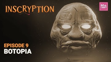 Botopia | Inscryption | Episode 9