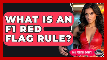 What Is An F1 Red Flag Rule? - Pole Position Experts