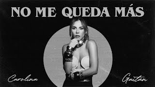 Carolina Gaitán (La Gaita) - No Me Queda Más (Lyric Video Oficial)