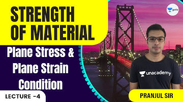 L 4 | Plane Stress & Plane Strain Condition | Strength Of Material #GATE2022 by Pranjul Sir