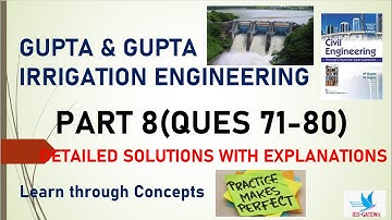 Irrigation Engineering |Gupta & Gupta|Learn through Concepts|Detailed Explanations|Part-08|Q 7-1-80
