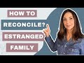 Reconnecting with Estranged Family: Three Strategies to Move Forward