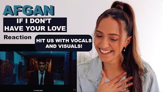 AFGAN - if i don't have your love | REACTION!!