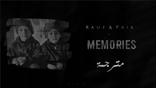 Rauf & Faik - Memories (مترجمة)