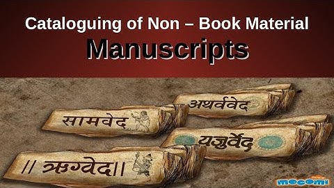 Cataloguing of Manuscripts | Non - Book Material | Advance Cataloguing | AACR II |