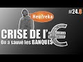La crise de l'€ part 08 : Le sauvetage des banques - Heu?reka #24-8