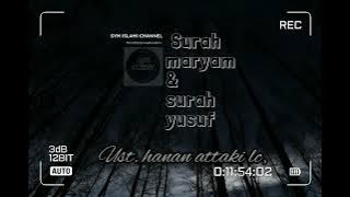 SURAH YUSUF & SURAH MARYAM || Ust. Hanan Attaki lc,