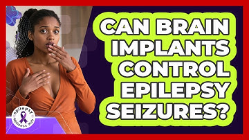 Can Brain Implants Control Epilepsy Seizures? - Epilepsy Wellness Hub