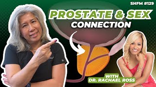 Discover How Your Prostate Is Affecting Your Sexuality | with Dr. Rachael Ross