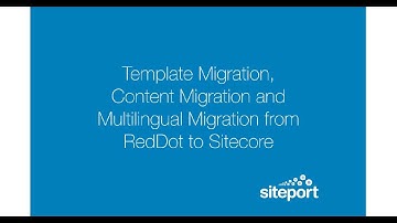 Template, Content and Multilingual Migration from RedDot to Sitecore