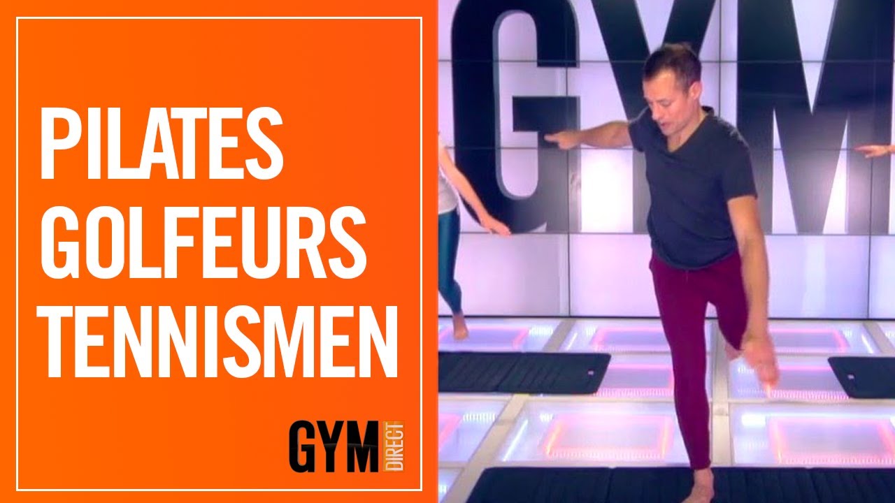PILATES POUR GOLFEURS ET TENNISMANS - GYM DIRECT