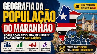 AULA 12: GEOGRAFIA DA POPULAÇÃO DO MARANHÃO | População Absoluta, Densidade Demográfica e Migrações