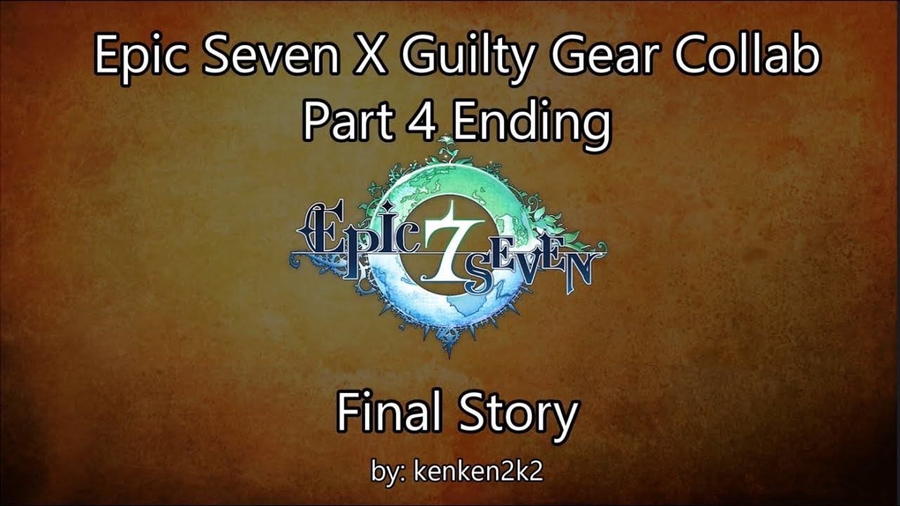 Epic 7 X Guilty Gear Part 4 Final Story Archive Walkthrough Secrets Of Collab Youtube - may guilty gear 4 roblox