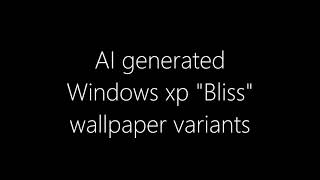Celebrity Windows xp wallpaper recreated using AI Profile