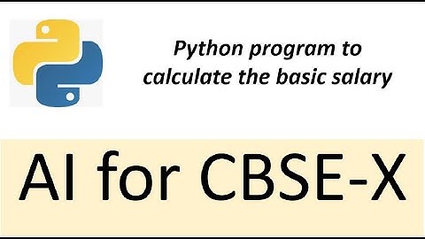 python program to calculate basic salary || cbse X || cbse ai || python