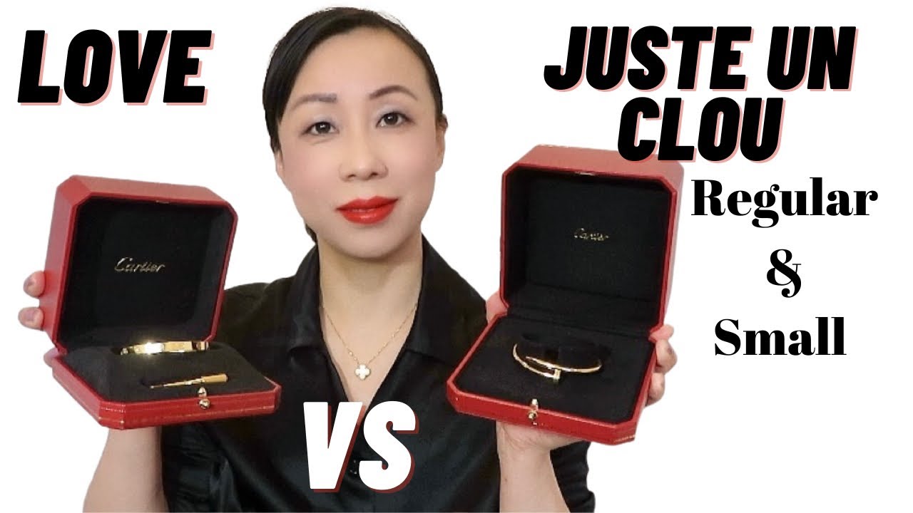 CARTIER LOVE BRACELET VS JUSTE UN CLOU REGULAR AND SMALL BRACELET YouTube