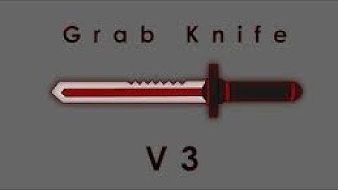 FE Grab Knife V3!
