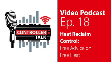 S1 Ep18 - “Heat Reclaim Control: Free Advice on Free Heat” | Controller Talk Podcast