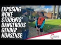 Exposing woke students dangerous gender nonsense