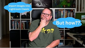How to Import Images into Lightroom Classic