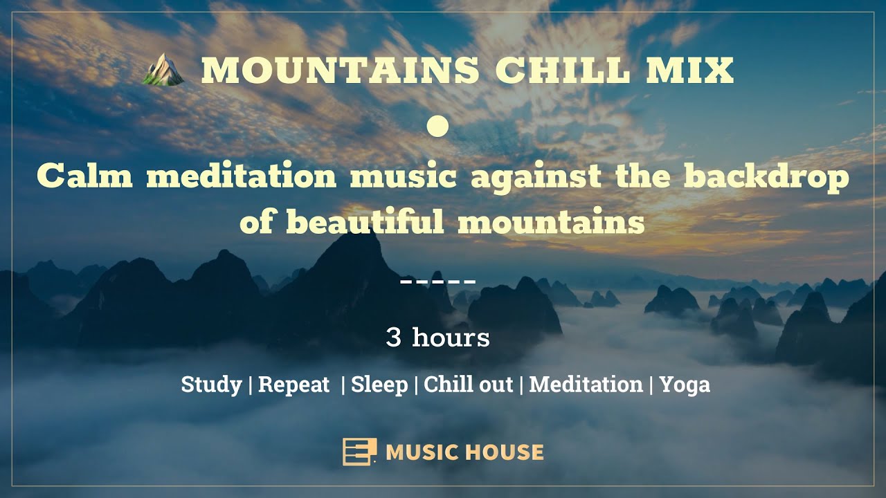 ⛰️ Mountains chill mix — calm meditation music against the backdrop of beautiful mountains