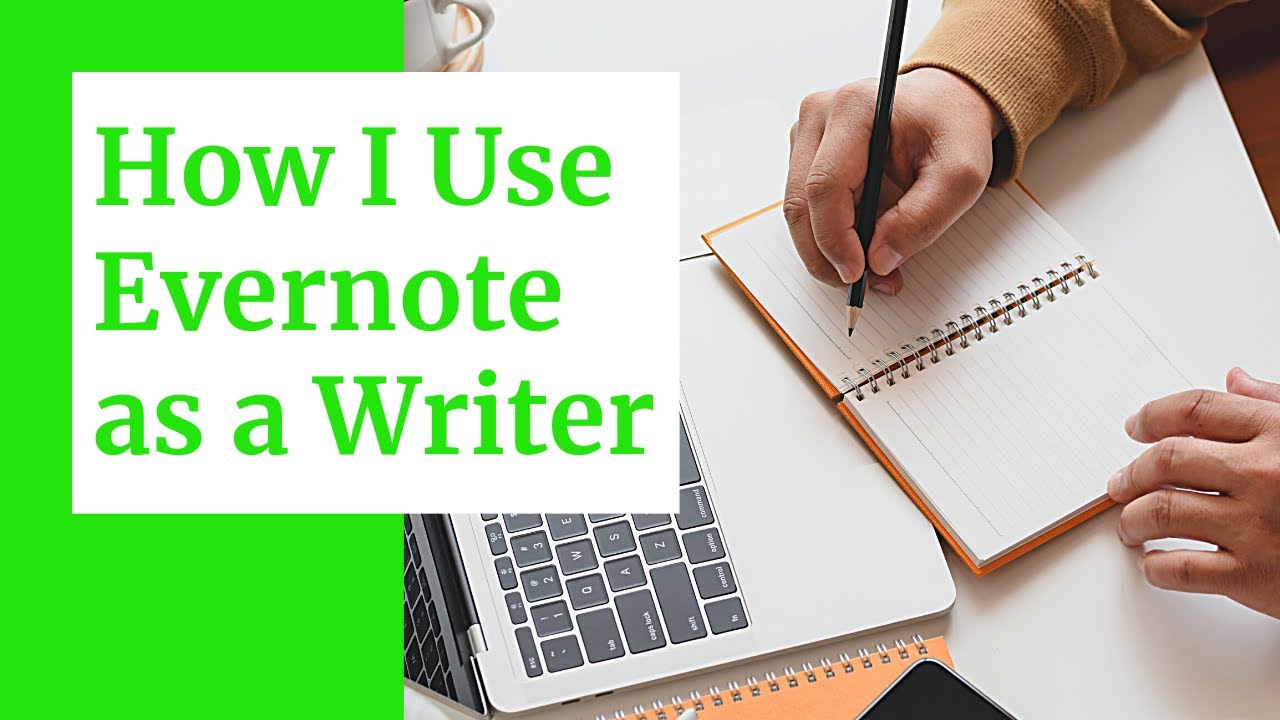 How I Use Evernote as a Writer