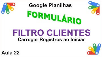 Script para Carregar Dados ao Iniciar Formulário Apps Script - Planilha Google - Aula 22