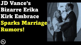JD Vances Bizarre Erika Kirk Embrace Sparks Marriage Rumors!