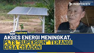 Program PLTS “SuperSun” Hadirkan Akses Listrik Berkelanjutan di Desa Cisadon | NTV TOPLINES