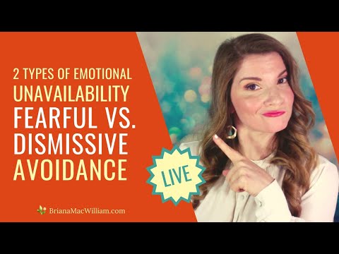 2 Types of Emotional Unavailability: Fearful vs. Dismissive Avoidance [Attachment Styles]