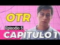 Cap 5: Final de temporada | OTR Webserie