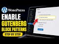 How to enable Gutenberg block patterns for UI - Step By Step