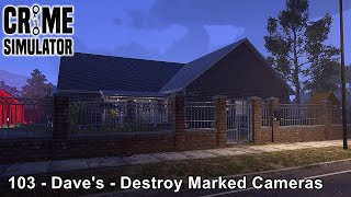 Details Crime Simulator / 103 - Dave's - Destroy Marked Cameras  / Game Walkthrough / Part 7 Guide