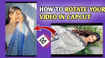 HOW TO ROTATE VIDEO ON ANDROID WITHOUT LOSING QUALITY - HOW TO MAKE HORIZONTAL VIDEO IN CAPCUT