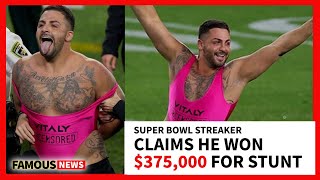 Super Bowl Streaker Yuri Andrade Made $375K Betting On Himself | Famous News