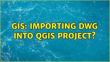 GIS: Importing DWG into QGIS project? (8 Solutions!!)