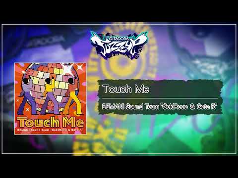 (音源)【GITADORA FUZZ-UP GST】 Touch Me ／ BEMANI Sound Team "GekiReco & Sota F."