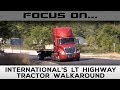 Walkaround International's New LT Highway Tractor