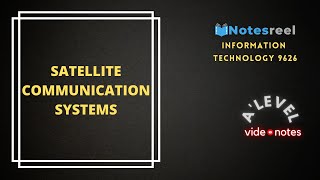 Satellite Communication Systems | A Level Notes Information Technology 9626