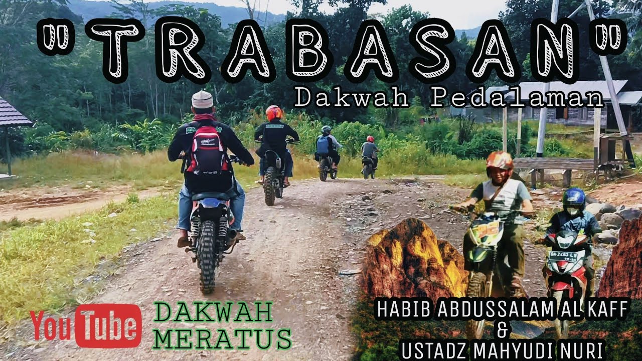TRABASAN (PEDALAMAN MERATUS) BERSAMA HABIB SALAM DAN USTADZ MAHYUDI NURI || PART 1